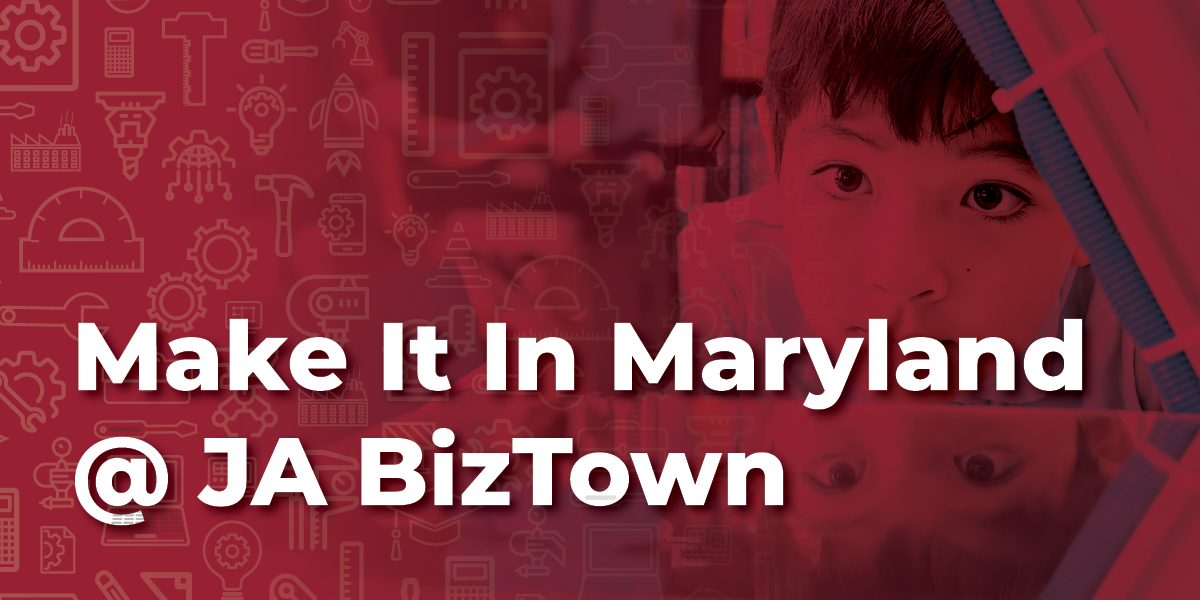 JA BizTown Maryland MEP